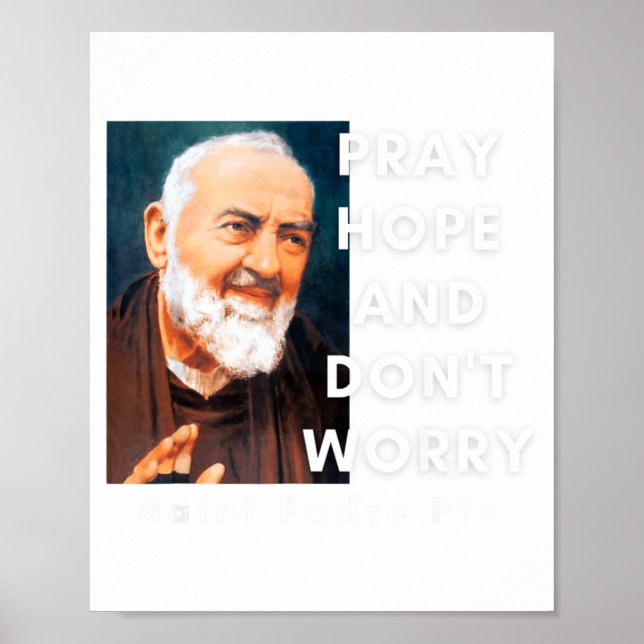 Saint Padre O Pray Hope And Dont Worry Catholic  Poster (Framsidan)