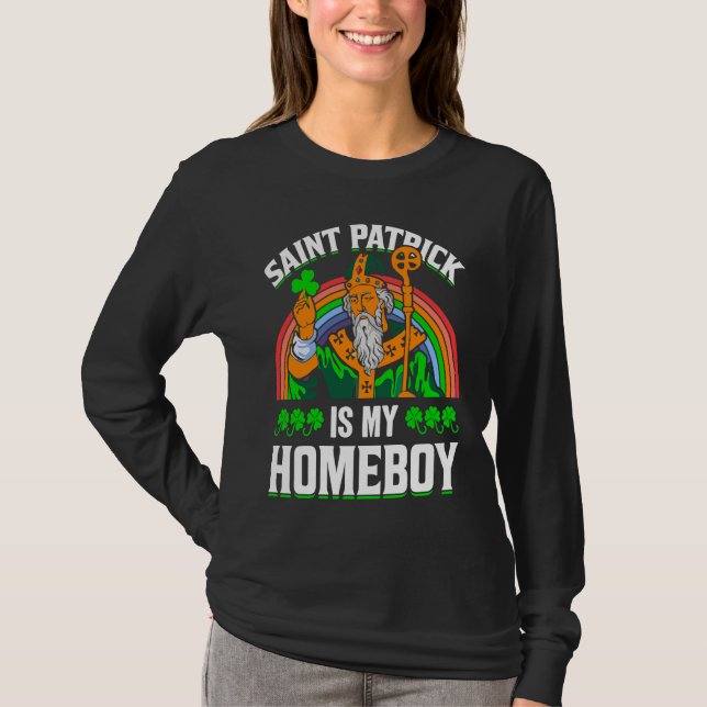 Saint Patrick Is My Homeboy T Shirt (Framsida)