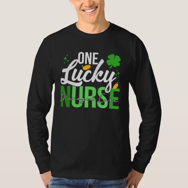 Saint Patrick s Day Managed Care Nurse One Lucky N T Shirt (Framsida)