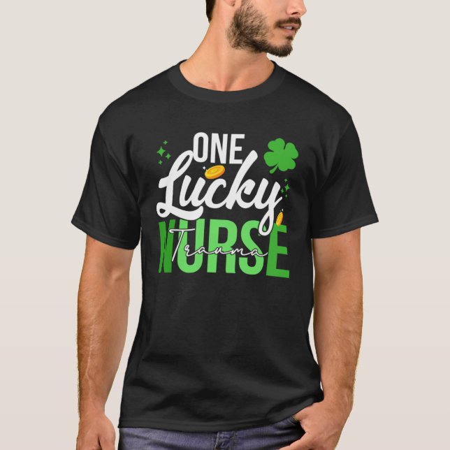 Saint Patrick s Day Trauma Nurse One Lucky Nurse T Shirt (Framsida)