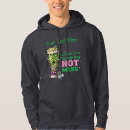 Saint Patricks Day , Favorite Hot Mess Hoodie