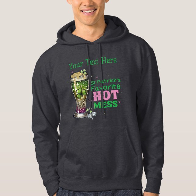 Saint Patricks Day , Favorite Hot Mess Hoodie (Framsida)