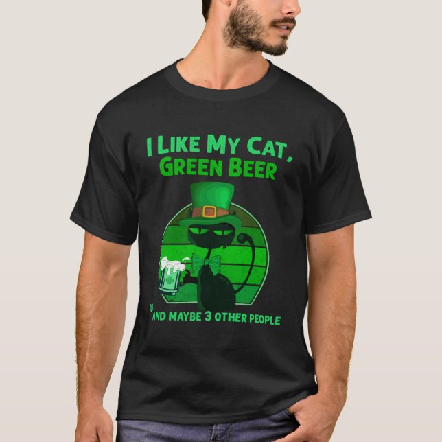 Saint Patrick's Day I Like My Cat and Green Beer P T Shirt (Framsida)