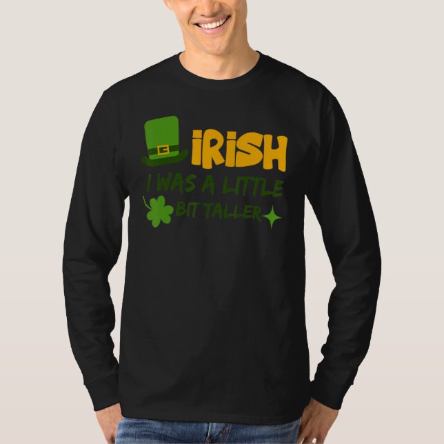 Saint Patrick's Day Ireland Irish I Was A Little B T Shirt (Framsida)