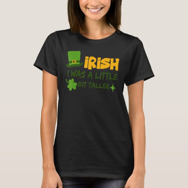 Saint Patrick's Day Ireland Irish I Was A Little B T Shirt (Framsida)