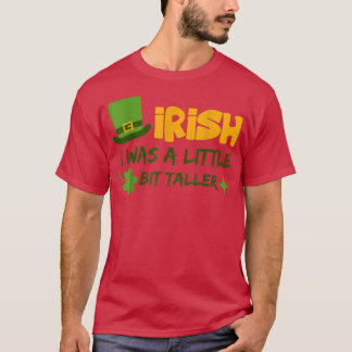 Saint patrick's day Irland Iriska jag var lite B T Shirt