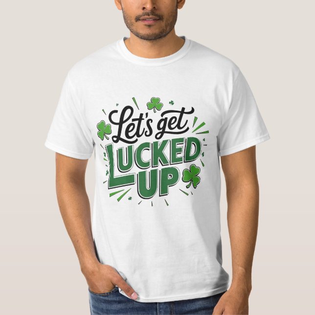 Saint Patricks Day Låt oss att få luckad T Shirt (Framsida)