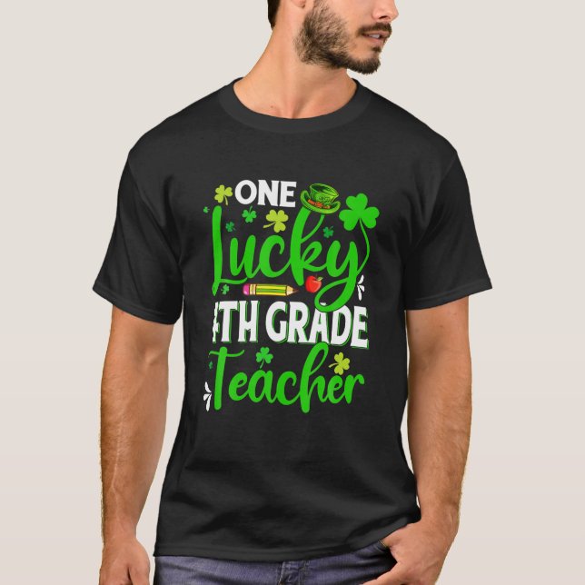 saint patrick's day One Lucky 4:e Klass Lärare Sh T Shirt (Framsida)
