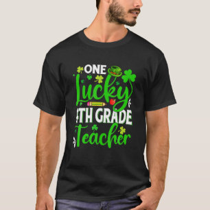 saint patrick's day One Lucky 4:e Klass Lärare Sh T Shirt