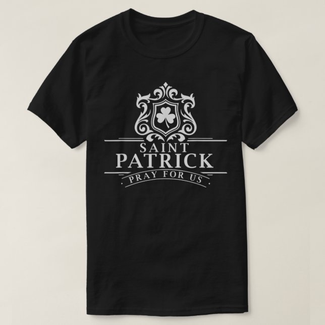 Saint Patricks Day Pray for Us Catholic St Patrick T Shirt (Design framsida)
