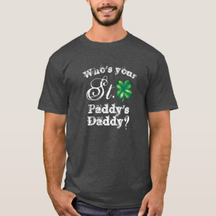 Saint Patrick's Day Rolig Vem är din Pappa? Herr T Shirt