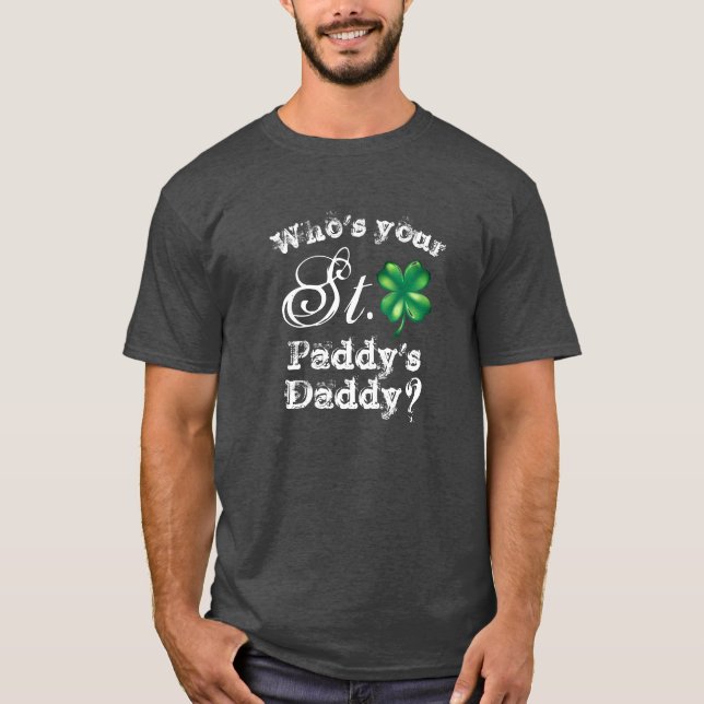 Saint Patrick's Day Rolig Vem är din Pappa? Herr T Shirt (Framsida)