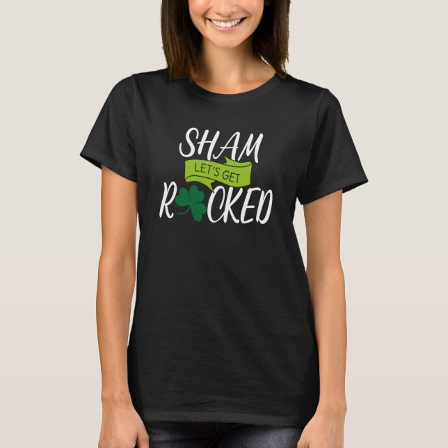 Saint Patrick's Get Shamrocked Drinking Paddy's Da T Shirt (Framsida)