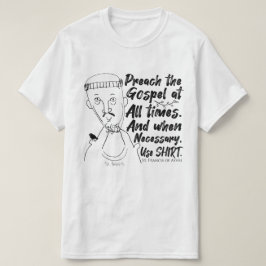 Saints, Ord & Shirts - St. Francis (B&W) T Shirt