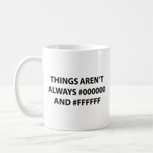 Sak är inte alltid svart och vit kaffe Mugg