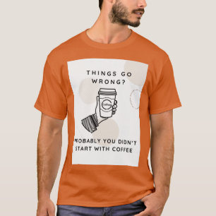 Sak går fel.. Du Didnx27t börjar med C T Shirt