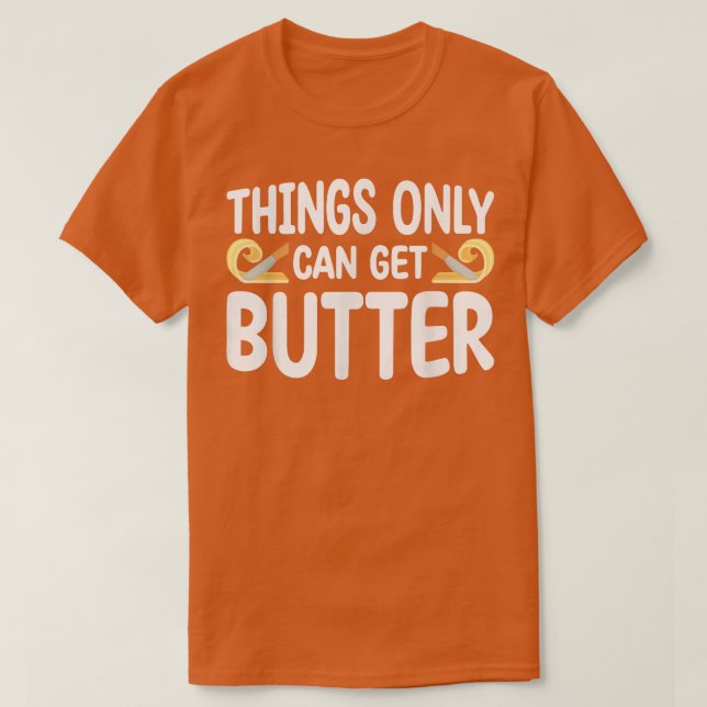 Sak Hämta bara bakverk för butterbakare T Shirt (Design framsida)