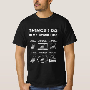 sak i gör det i min fritid för gräsmatta-odlare t shirt