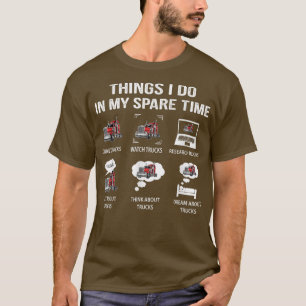 Sak I gör i min lediga Lastbilar Se TR T Shirt