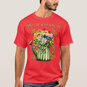 Sak I gör i min svärdtidsanläggning för daglig trä T Shirt