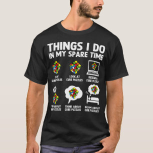 Sak I gör jag i min slot Time Cube Puzzle Speed Un T Shirt