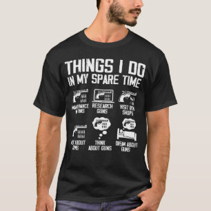 Sak I gör jag i min snåltidsluga Gun Älskare T Shirt