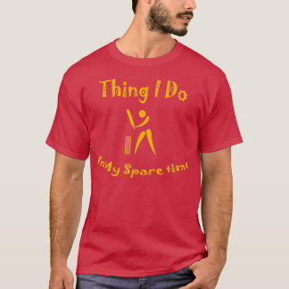 Sak I gör jag i min Spare Time Cricket Funny Gift T Shirt