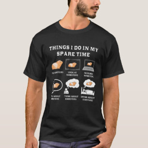 Sak I gör jag i mitt fritidshamster Älskare-odla T Shirt