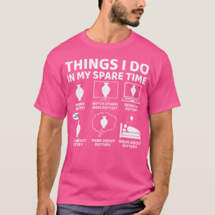 Sak I gör jag på min lediga tid... -... keramisk o T Shirt