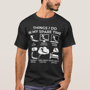 Sak I gör jag på min lediga tid - Surfning T Shirt