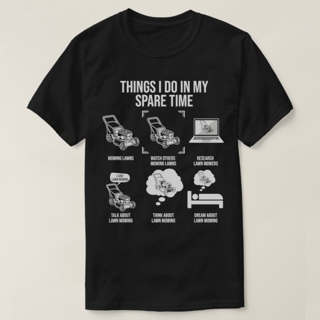 Sak I gör på min lediga Gräsmatta på måndag T Shirt (Design framsida)