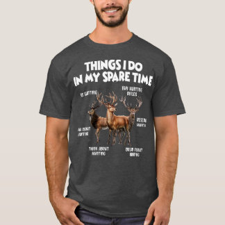Sak jag gör i min lediga tid med jakt t shirt