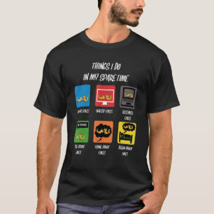 Sak jag gör i min lediga tid t shirt