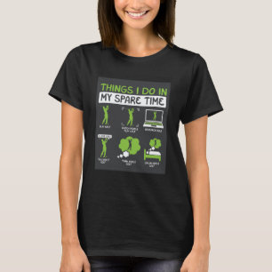 Sak jag gör i min lediga tid t shirt