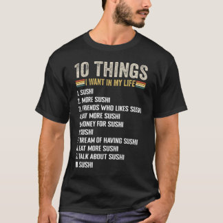 Sak jag vill ha i mitt liv Sushi och mer sushi T Shirt