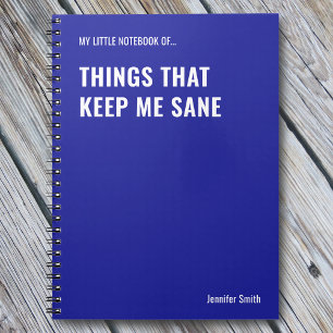 Sak som Behålla mig Sane Funny Quote Anteckningsbok