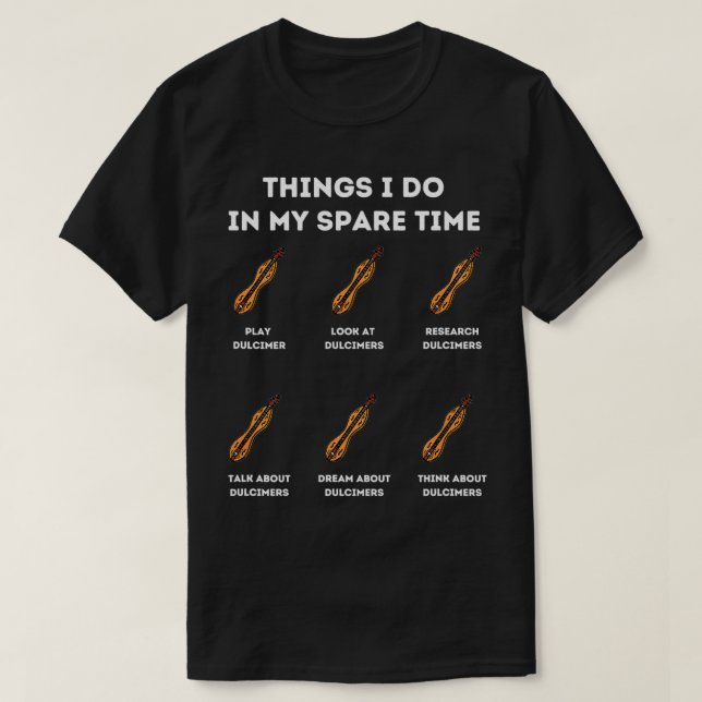 Sak to Do in my free time Dulcimer T Shirt (Design framsida)