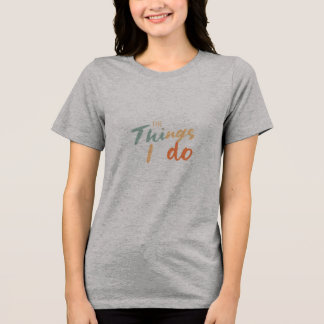 "Saken jag gör." T Shirt