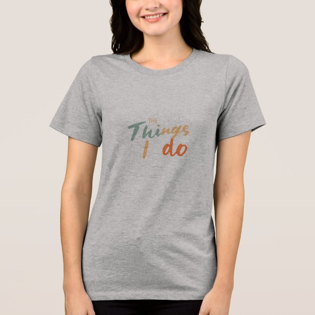 "Saken jag gör." T Shirt (Framsida)