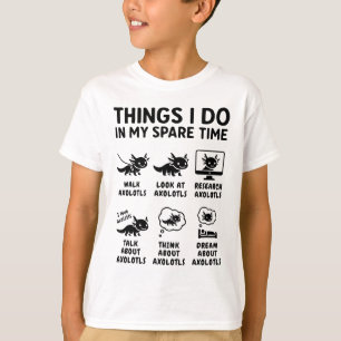 Saker jag gör på min fritid Axolotl Hobby T Shirt