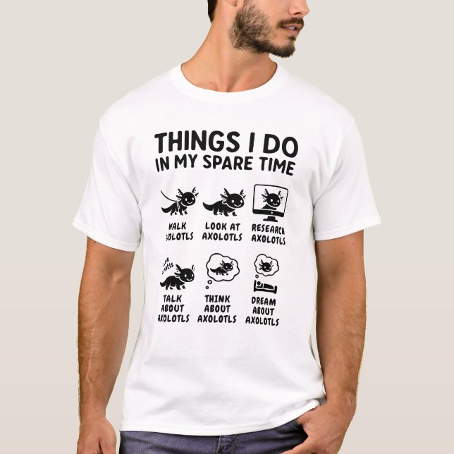 Saker jag gör på min fritid Axolotl Hobby T Shirt (Framsida)