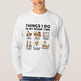 Saker jag gör på min fritid — för kycklingälskare t shirt