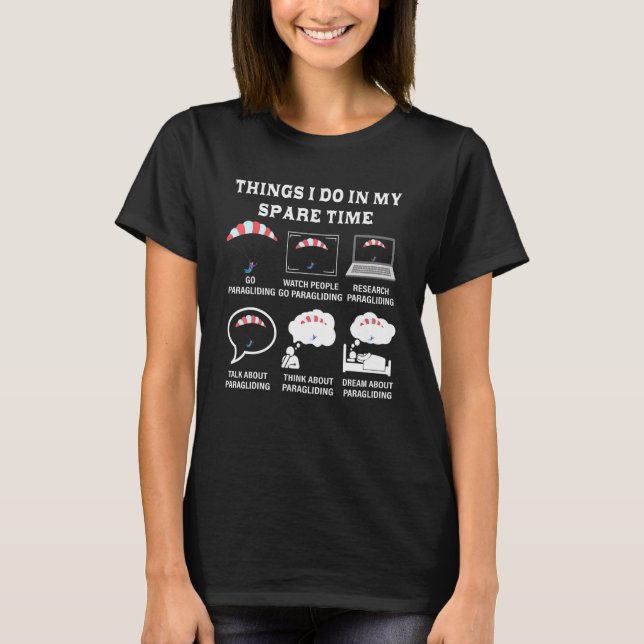 Saker jag gör på min fritid Paragliding Flygande P T Shirt (Framsida)