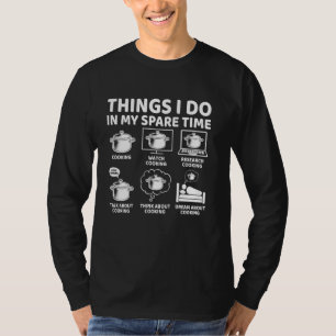 Saker jag gör på min fritid Rolig matlagning kock T Shirt