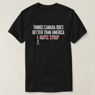 Saker Kanada gör bättre än Amerika Lönnsirap T Shirt