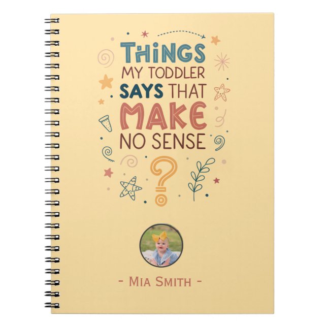Saker min småbarn säger som inte betyder någonting anteckningsbok (Framsidan)