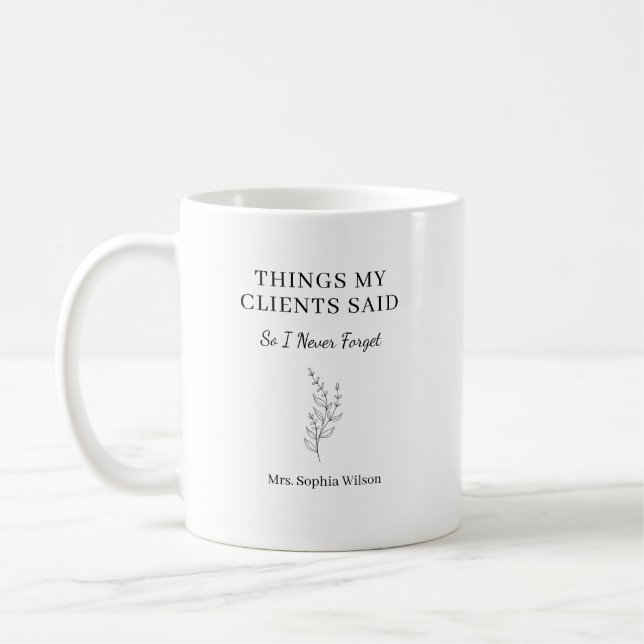 Saker Mina Klienter Sa Roliga Teraput Personliga Kaffemugg (Vänster)