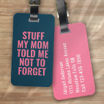 Saker My Mamma gav mig en blå Rosa typografi funny Bagagebricka<br><div class="desc">Lyft upp ditt bagage med den här personligen som är perfekt för resenärer</div>
