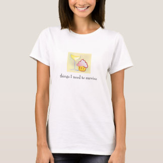 Saker som jag behöver att överleva t-shirt