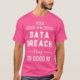 Säkerhetsbrott för dataintrång t shirt